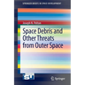 Space Debris and Other Threats from Outer Space