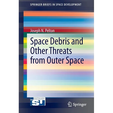 Space Debris and Other Threats from Outer Space