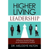 Higher Living Leadership: Influence Societal Design as an Instrument of Justice
