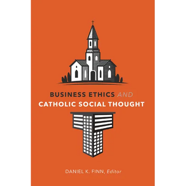 Business Ethics and Catholic Social Thought