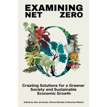 Examining Net Zero: Creating Solutions for a Greener Society and Sustainable Economic Growth