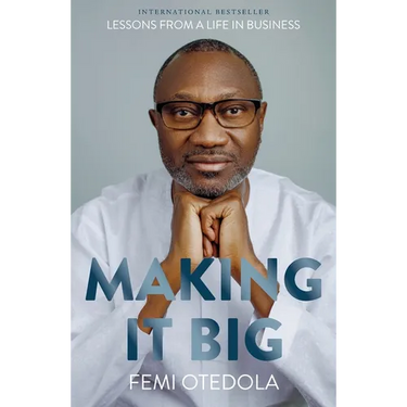 Making It Big: Lessons from a Life in Business