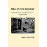 Men On The Bowery: A Research Report