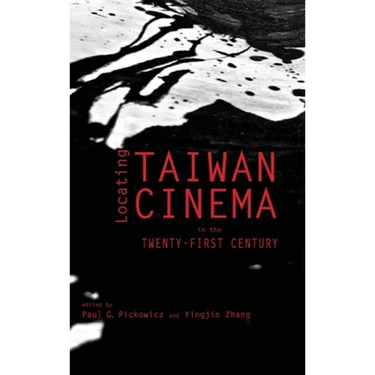 Locating Taiwan Cinema in the Twenty-First Century
