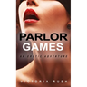 Parlor Games: An Erotic Adventure