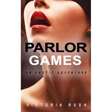 Parlor Games: An Erotic Adventure