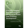 Scientific Insights and Technological Advances in Gluten Free Products Development