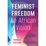 Feminist Freedom: An African Vision