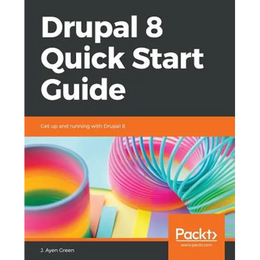 Drupal 8 Quick Start Guide