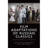 Film Adaptations of Russian Classics: Dialogism and Authorship