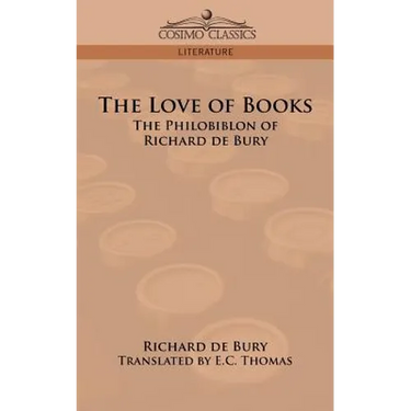 The Love of Books: The Philobiblon of Richard de Bury
