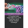 A Systematic Approach to Limit Hold'em and Other Poker Essays