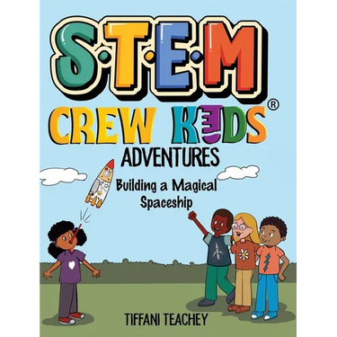 The STEM Crew Kids Adventures: Building a Magical Spaceship