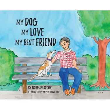 My Dog, My Love, My Best Friend