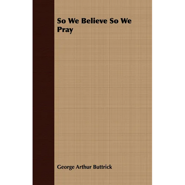 So We Believe So We Pray