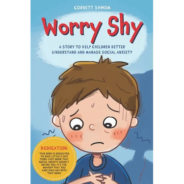 Worry Shy: A Story to Help Children Better Understand and Manage Social Anxiety (Little C Books)
