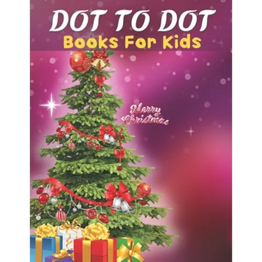 Dot To Dot: Books For Kids: Easy Kids Dot To Dot Books Ages 4-6 3-8 3-5 6-8 (Boys & Girls Connect The Dots Activity Books)