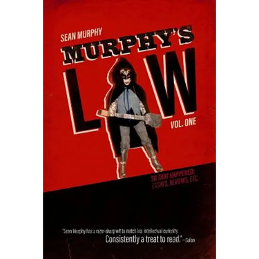 Murphy's Law, Vol. One: So That Happened: Essays, Reviews, Etc.