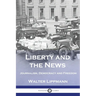 Liberty and the News: Journalism, Democracy and Freedom