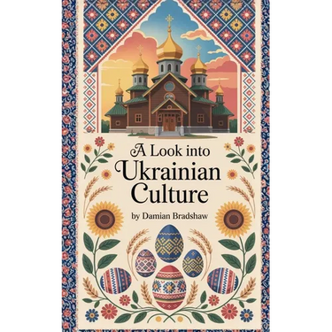 A Look Into Ukrainian Culture
