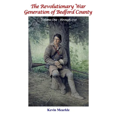 The Revolutionary War Generation of Bedford County