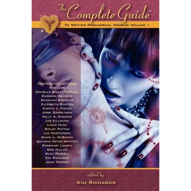 The Complete Guide to Writing Paranormal Novels: Volume 1