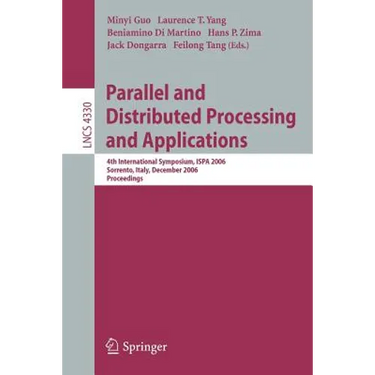 Parallel and Distributed Processing and Applications: 4th International Symposium, Ispa 2006, Sorrento, Italy, December 4-6, 2006, Proceedings