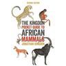 The Kingdon Pocket Guide to African Mammals: Second Edition