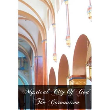 Mystical City Of God The Coronation