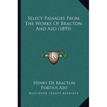 Select Passages From The Works Of Bracton And Azo (1895)