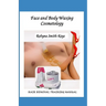Face & Body Waxing Cosmetology: Hair Removal Training Manual Edition 6