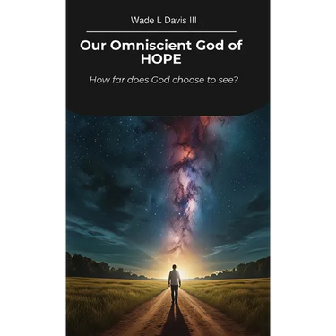 Our Omniscient God of HOPE, How far does God choose to see?