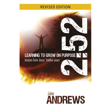 2: 52 Learning To Grow On Purpose: Lessons from Jesus' hidden years