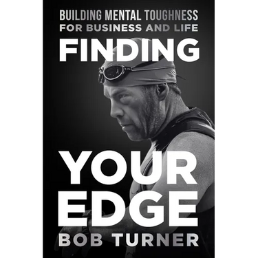 Finding YOUR Edge: Building Mental Toughness for Business and Life