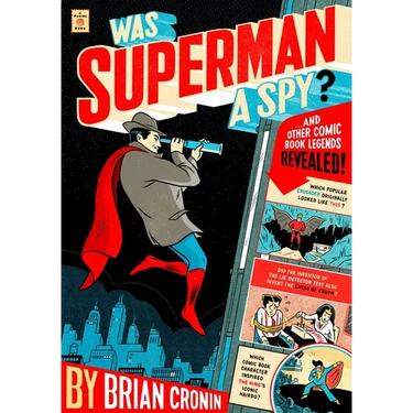 Was Superman a Spy?: And Other Comic Book Legends Revealed