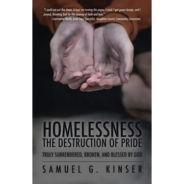 Homelessness, The Destruction of Pride: Truly Surrendered, Broken, and Blessed by God