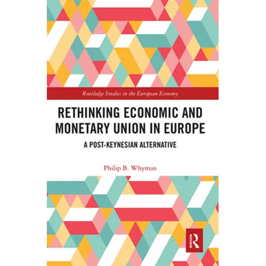 Rethinking Economic and Monetary Union in Europe: A Post-Keynesian Alternative