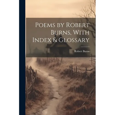 Poems by Robert Burns, With Index & Glossary