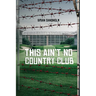 This Ain't No Country Club