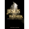 Jesus and his Father: By his family and friends