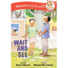 Wait and See Early Reader