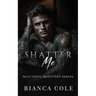 Shatter Me: A Dark Mafia Romance