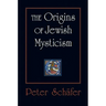 The Origins of Jewish Mysticism
