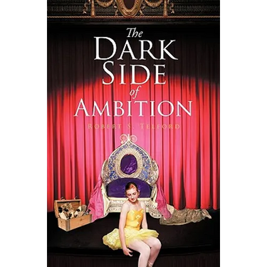 The Dark Side of Ambition
