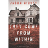 They Come From Within: A Collection