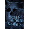 Queen of Blood and Souls