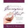 Growing a Courageous Heart