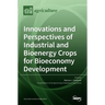 Innovations and Perspectives of Industrial and Bioenergy Crops for Bioeconomy Development