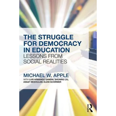 The Struggle for Democracy in Education: Lessons from Social Realities