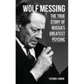 Wolf Messing: The True Story of Russias Greatest Psychic